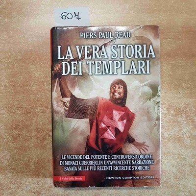 LA VERA STORIA DEI TEMPLARI Piers Paul Read 2017 NEWTON COMPTON