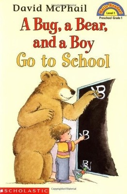 Bug, a Bear, & a Boy Go To School (Hello Reader, Level 1) by MCPHAIL, DAVID, Goo