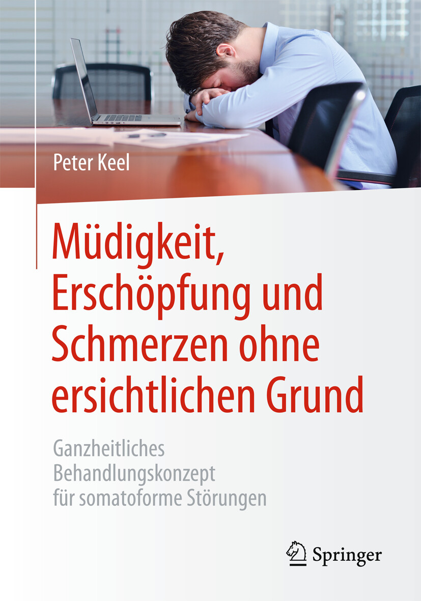Peter Keel / Müdigkeit, Erschöpfung Und Schmerzen Ohne Ersichtlichen