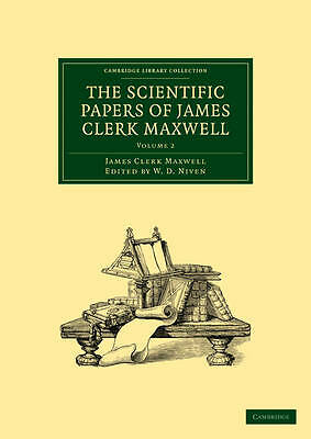 The Scientific Papers of James Clerk Maxwell: Volume 2 Maxwell Niven Paperback
