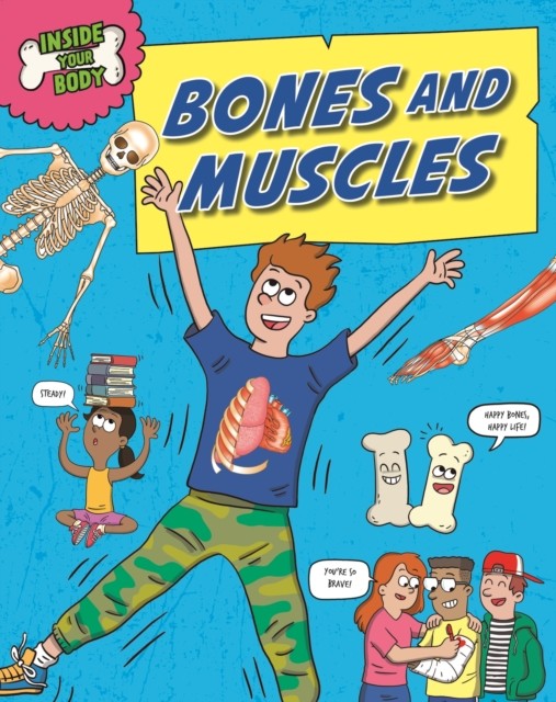 Inside Your Body: Bones and Muscles by Angela Royston (Hardback Book)