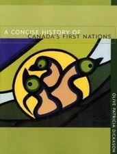A Concise History of Canada's First Nations Olive Patricia Dickas