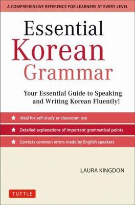 Essential Korean Grammar: Your Essential Guide to Speaking and Writing Korean Fl