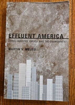 Pittsburgh Hist Urban Environ Ser.: Effluent America : Cities, Industry, Energy,