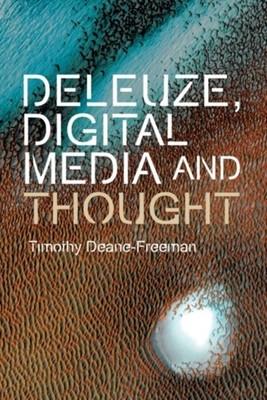 DELEUZE DIGITAL MEDIA AND THOUGHT by DEANE FREEMAN, T Paperback Self Help