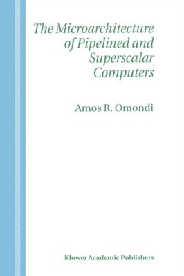 Omondi - Microarchitecture of Pipelined and Superscalar Computers - Ne - X555z