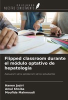 Hanen Jaziri (U. A.) | Flipped Classroom Durante El MóDulo Optativo De...