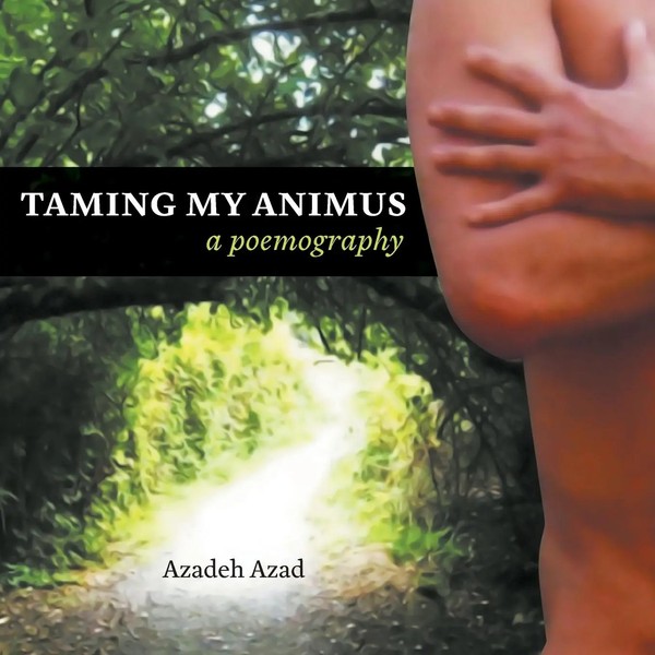 Taming My Animus A Poemography Azadeh Azad Taschenbuch Kartoniert / Broschiert-image