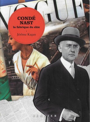 Kagan, Jerome..CONDé NAST: LA FABRIQUE DU CHIC