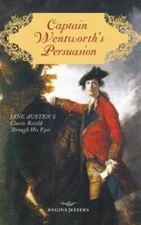 Captain Wentworth's Persuasion: Jane Austen's Classic Retold Through H - GOOD