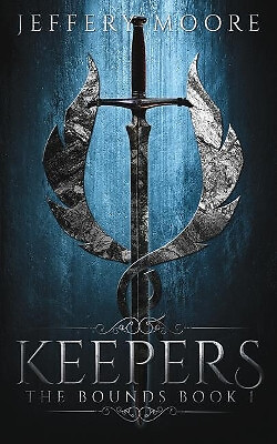 Keepers: Bounds Book 1 By Jeffery Moore - New Copy - 9781519450159