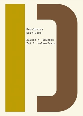 Decolonize Self-Care by Alyson K. Spurgas (Paperback Book)