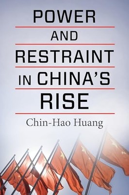 Power and Restraint in China's Rise by Chin-Hao Huang 9780231204644 NEW