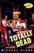 TOTALLY DEAD: A STREETER MYSTERY By Michael Stone - Hardcover **Mint Condition**