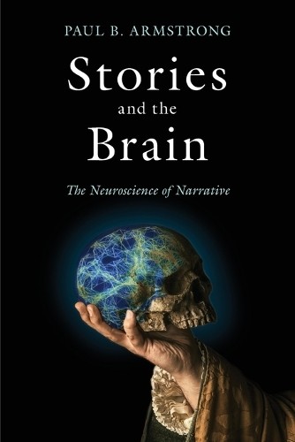 Stories and the Brain by Paul B. Armstrong PAPERBACK - Image 2