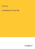 Anonymous | A Handbook Of Travel-Talk | Buch | Englisch (2023) | Gebunden