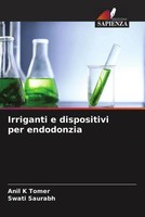Anil K Tomer (U. A.) | Irriganti E Dispositivi Per Endodonzia | Taschenbuch