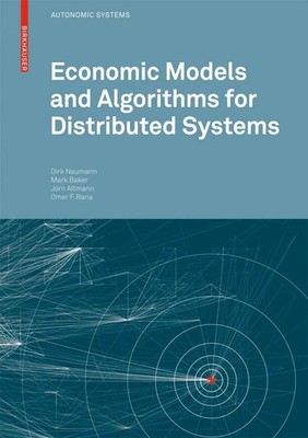 Dirk Neumann (u. a.) | Economic Models and Algorithms for Distributed Systems