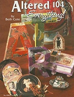 Altered 104 - Everything! Paperback Beth Cote