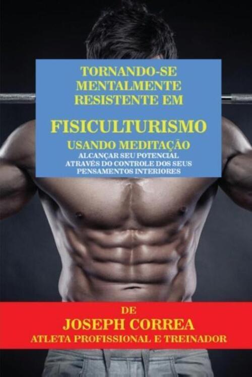 Thumbnail - Tornando-se Mentalmente Resistente Em Fisiculturismo Usando Meditação