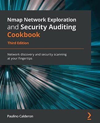 Nmap Network Exploration and Security Auditing Cookbook: Network discovery ...