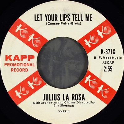 Julius La Rosa - Let Your Lips Tell Me - Used Vinyl Record 7 - Promo - G8100z
