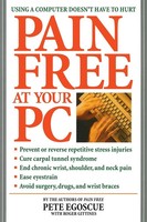 Pain Free At Your Pc | Using A Computer Doesn't Have To Hurt | Egoscue (U. A.)