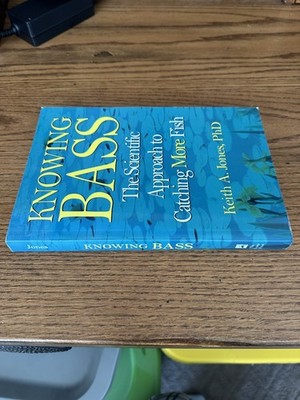 Knowing Bass : The Scientific Approach to Catching More Fish by