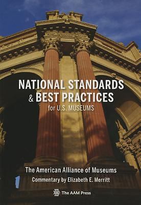 National Standards and Best Practices for U.S. Museums by Merritt, Elizabeth E.