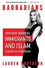 Barbarians: How Baby Boomers, Immigrants, and Islam Screwed My Generation - GOOD
