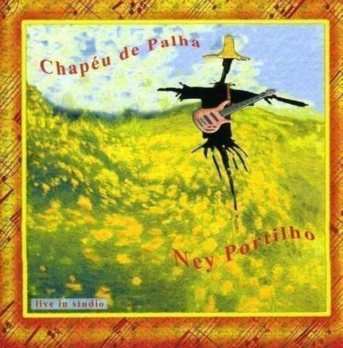 Audio Cd Nuovo - Ney Portilho - Chapeu De Palha  - Music Center