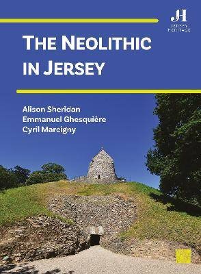 The Neolithic in Jersey, Sheridan, Alison,  Paperb