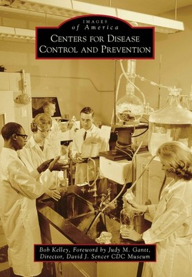 NEW Arcadia Publishing Centers for Disease Control and Prevention, GA 9781467113