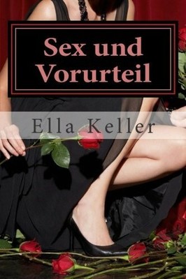 Sex und Vorurteil: Wer wäre Buch CreateSpace Independent Publishing Platform