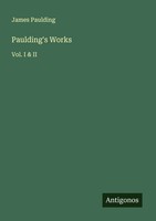 James Paulding | Paulding's Works | Taschenbuch | Englisch (2025) | Vol. I & Ii