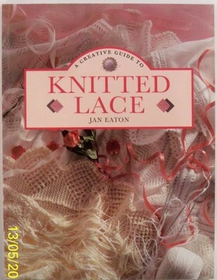 A Creative Guide to Knitted Lace by Eaton, Jan 185368290X FREE Shipping