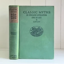 Classic Myths in English Literature & Art by Charles Gayley Vintage 1939 Illus
