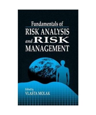 Fundamentals of Risk Analysis and Risk Management, Vlasta Molak