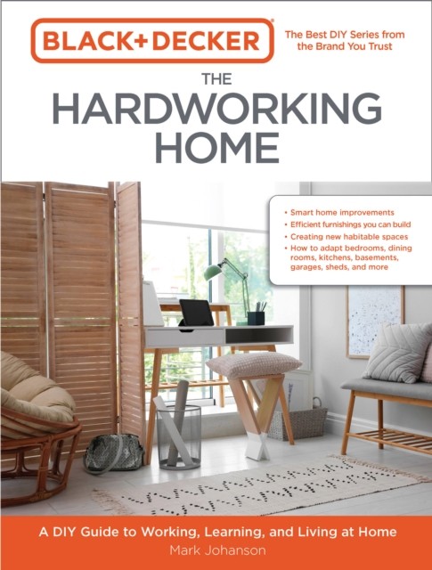 Black & Decker The Hardworking Home by Mark Johanson (Paperback Book)