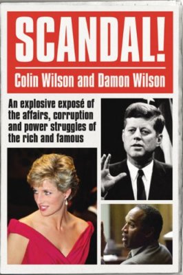 Scandal!: An Explosive Expose of the Affairs, Corruption and Pow