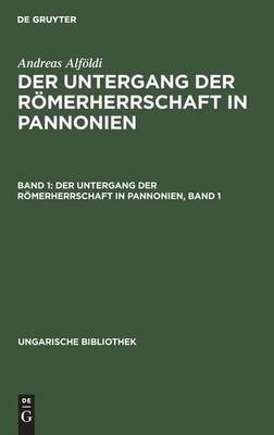 Der Untergang Der R?Merherrschaft In Pannonien, Band 1
