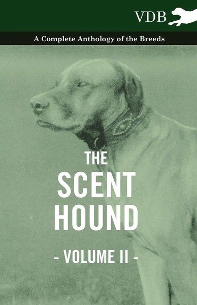 Various | The Scent Hound Vol. Ii. - A Complete Anthology Of The Breeds | Buch-image