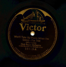 CLUB ROYAL ORCH ? WHO'LL TAKE MY PLACE (WHEN I'M GONE) / GEORGETTE  78 RPM 1036