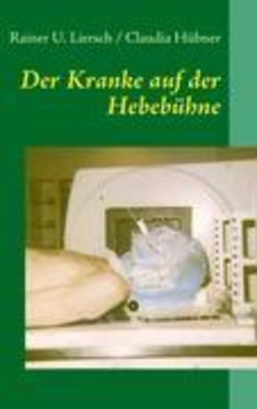 Thumbnail - Der Kranke Auf Der Hebebühne Rainer U. Liersch (u. A.) Taschenbuch