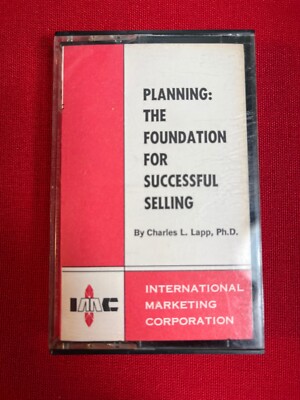 PLANNING: THE FOUNDATION FOR SUCCESSFUL SELLING CASSETTE TAPE BY CHARLES L. LAPP