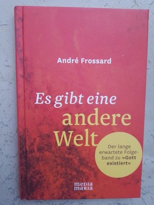 Andre Frossard: Es gibt eine andere Welt (Gebundene Ausgabe, 9783945401064)