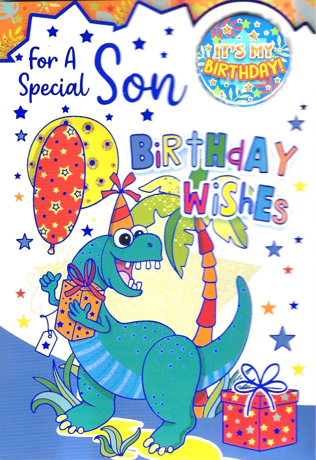 BIRTHDAY CARD WITH BADGE  FOR A SPECIAL SON - DINOSAUR, BALLOONS, PRESENTS