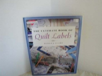 The Ultimate Book of Quilt Labels (The Joy of Quilting) Buch Martingale & Co Inc