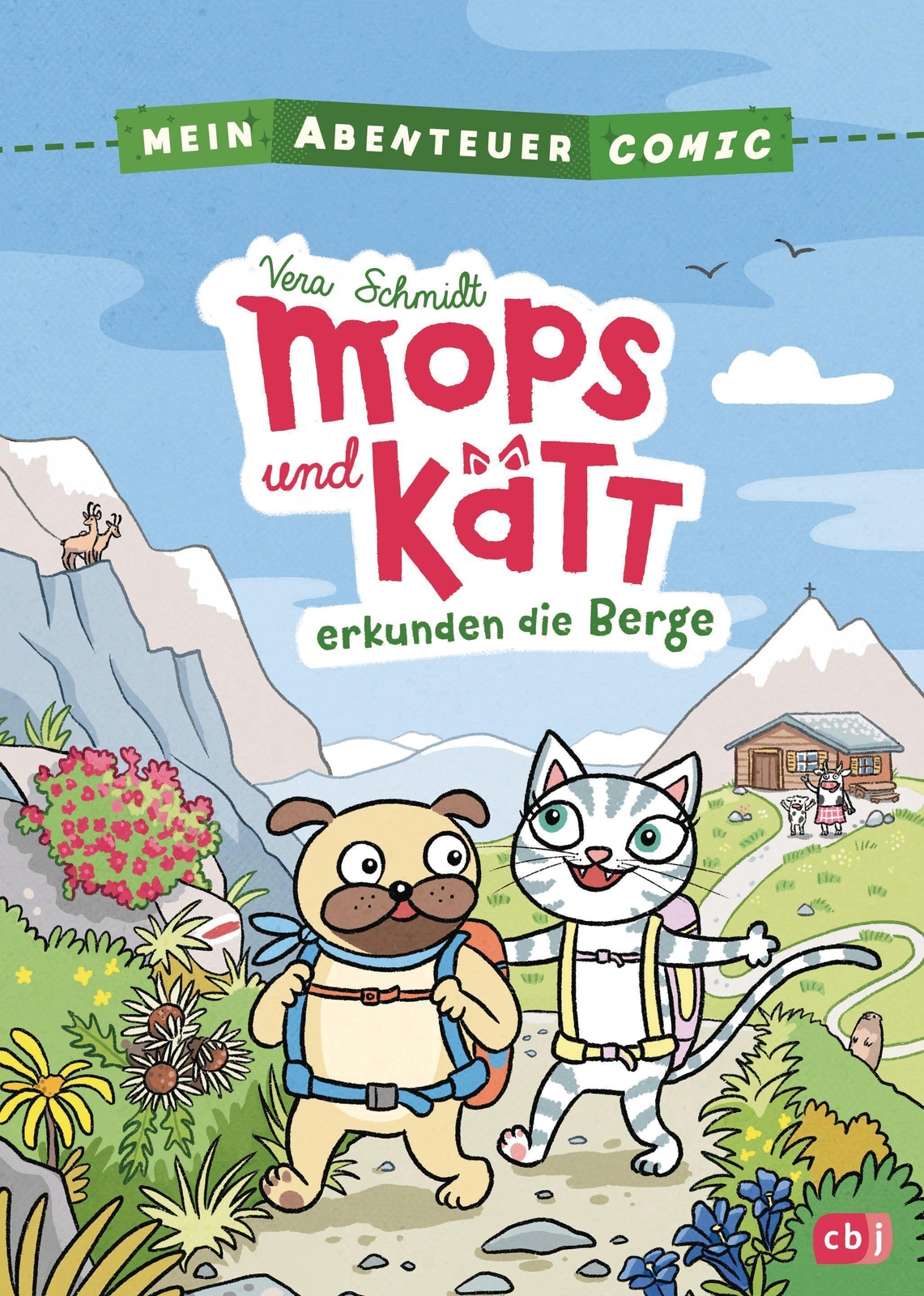 Mein Abenteuercomic - Mops Und Kätt Erkunden Die Berge Vera Schmidt