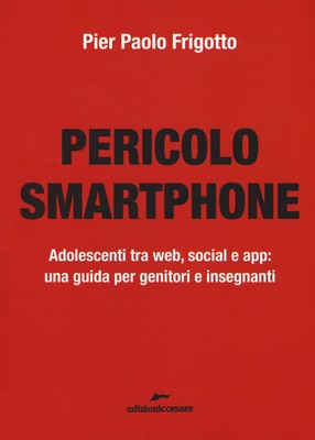 Smartphone Gefahr. Teenager zwischen Web, Social und App: Ein Leitfaden für Gene...